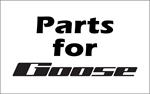 Parts for Goose